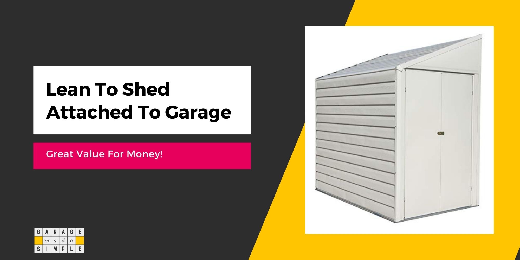 Lean To Shed Attached To Garage (Great Value For Money!)