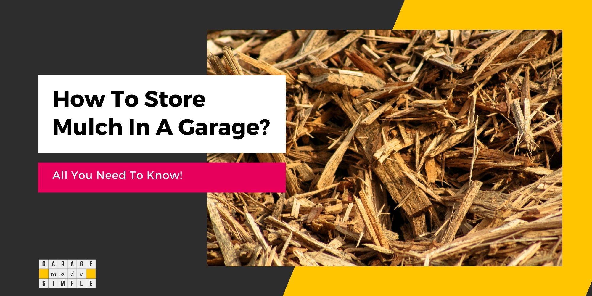 How To Store Mulch In A Garage? (All You Need To Know!)