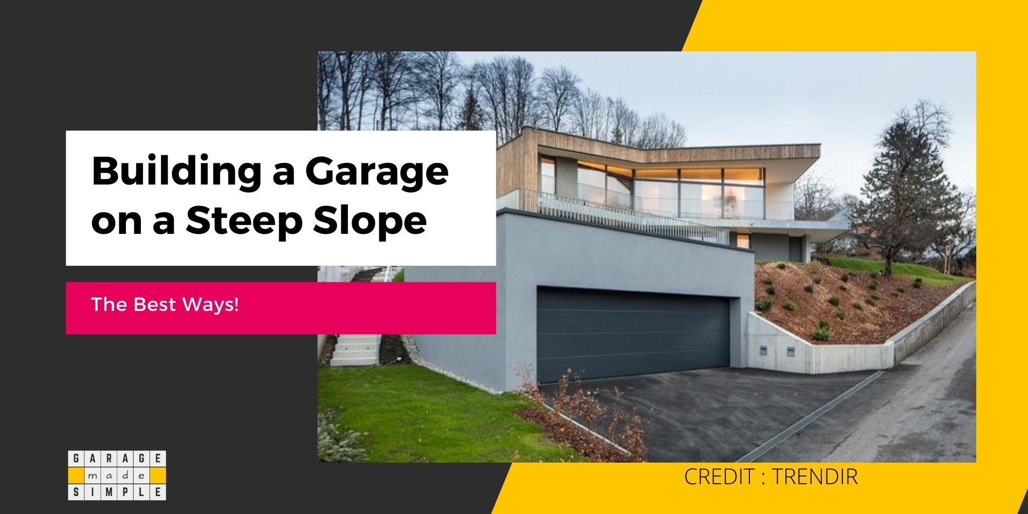 The Best Way Of Building Garage On Steep Slope (Helpful!)