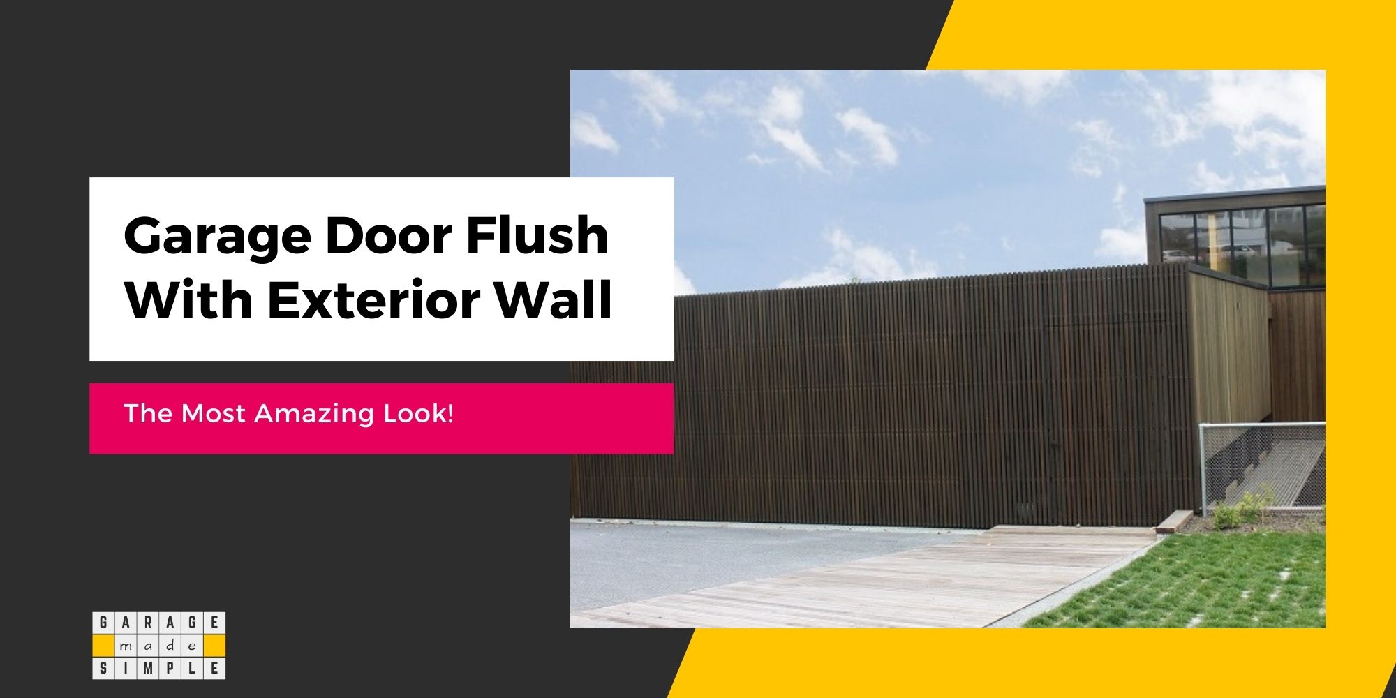 Garage Door Flush With Exterior Wall (The Most Amazing Look!)