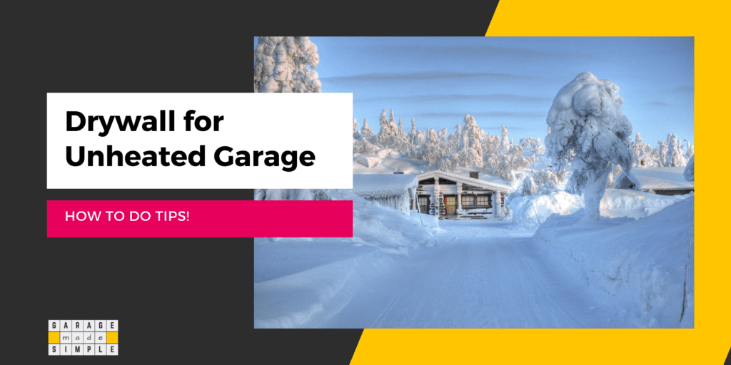 Drywall An Unheated Garage