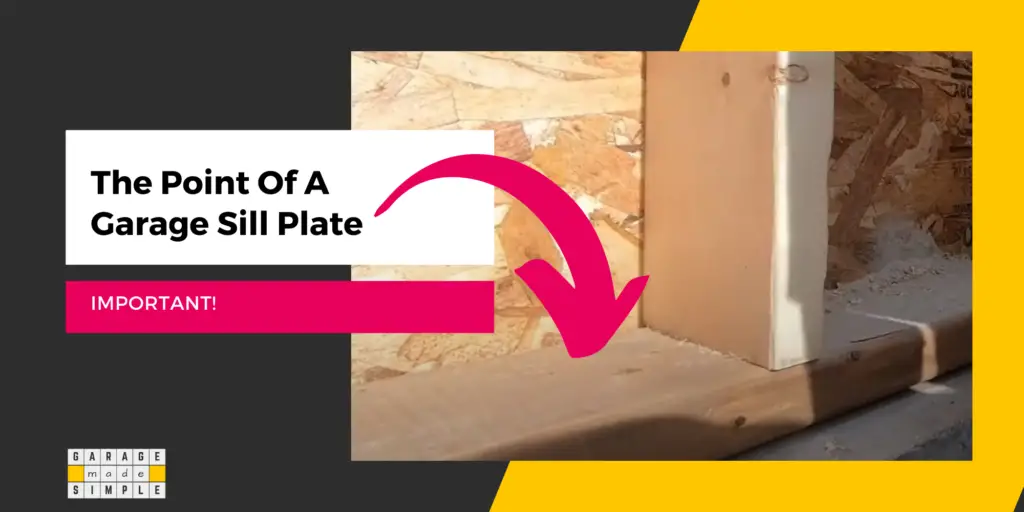 The Point Of A Garage Sill Plate