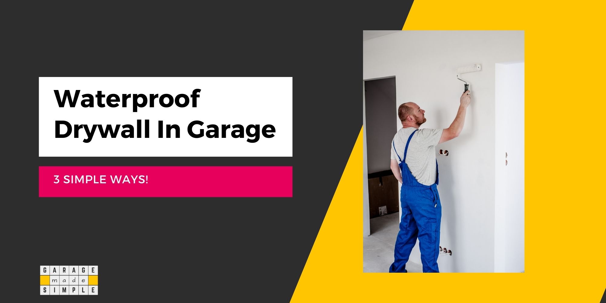 How To Waterproof Drywall In A Garage? (3 Simple Ways!)
