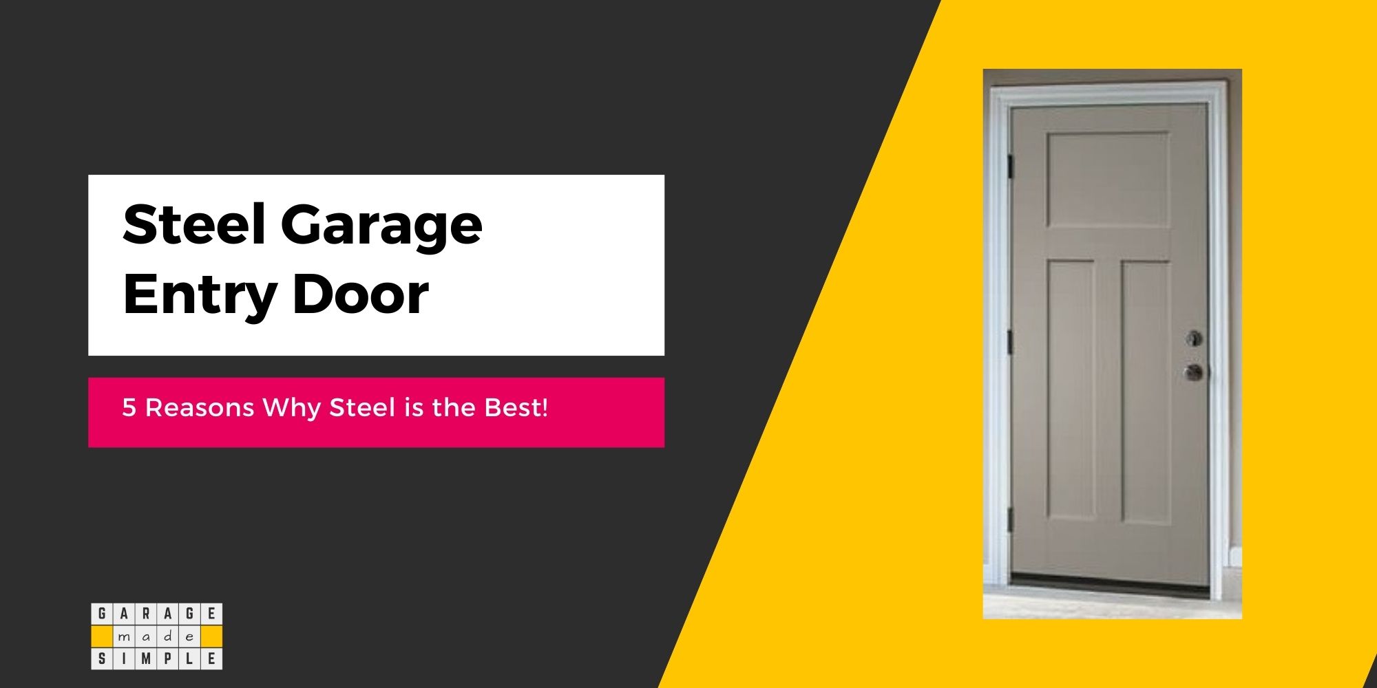 5 Reasons Why a Steel Garage Entry Door is the Best Choice!