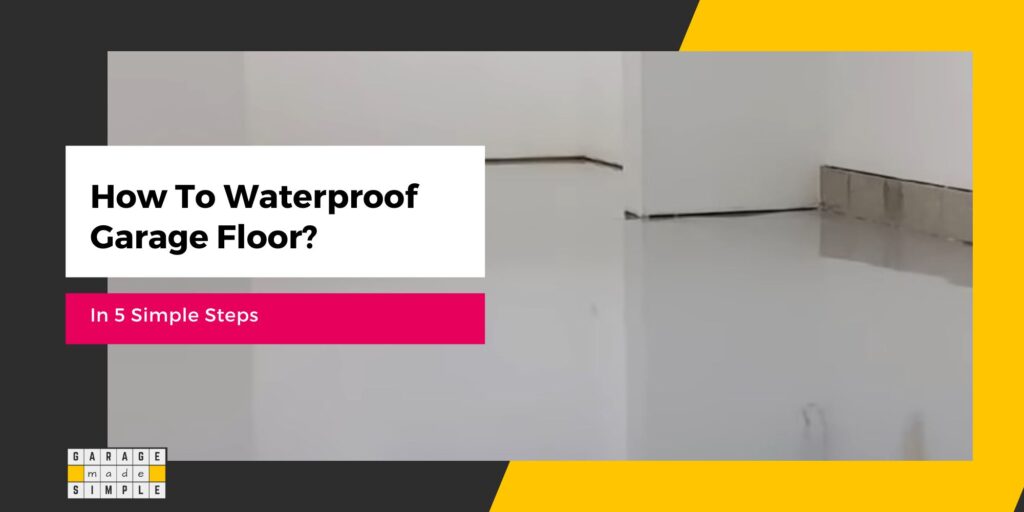 How To Waterproof Garage Floor?