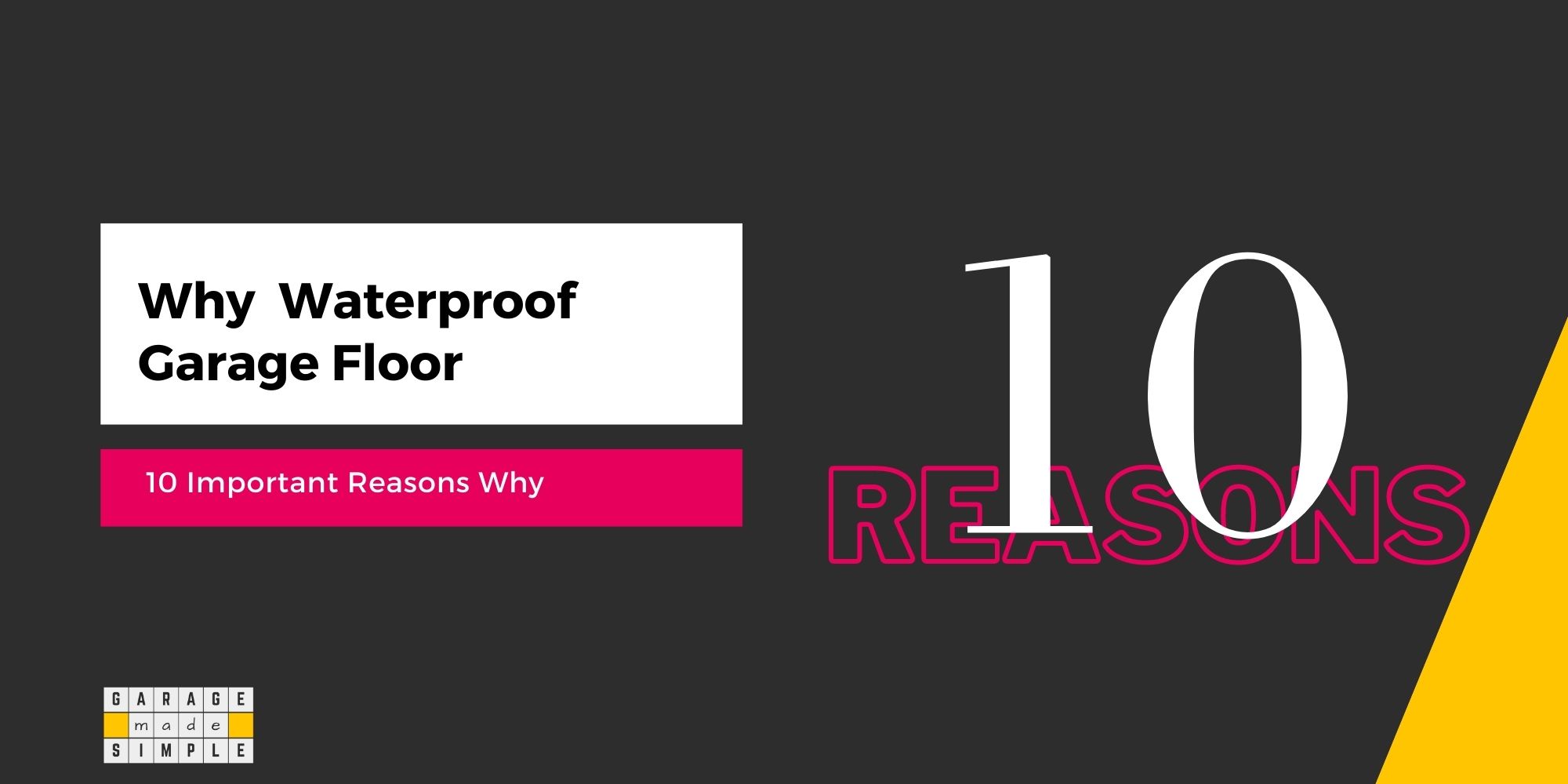 10 Important Reasons Why You Should Waterproof Your Garage Floor!