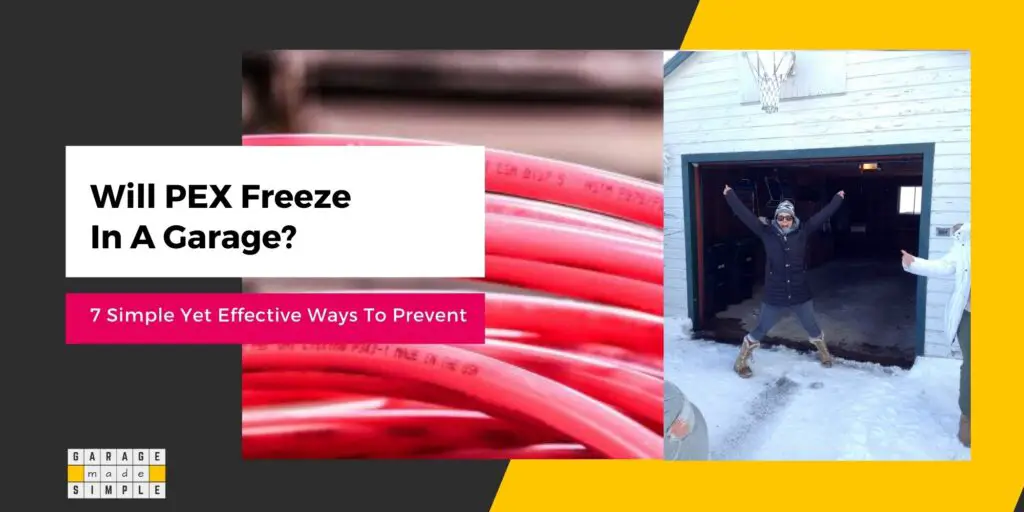 Will PEX Freeze in a Garage?