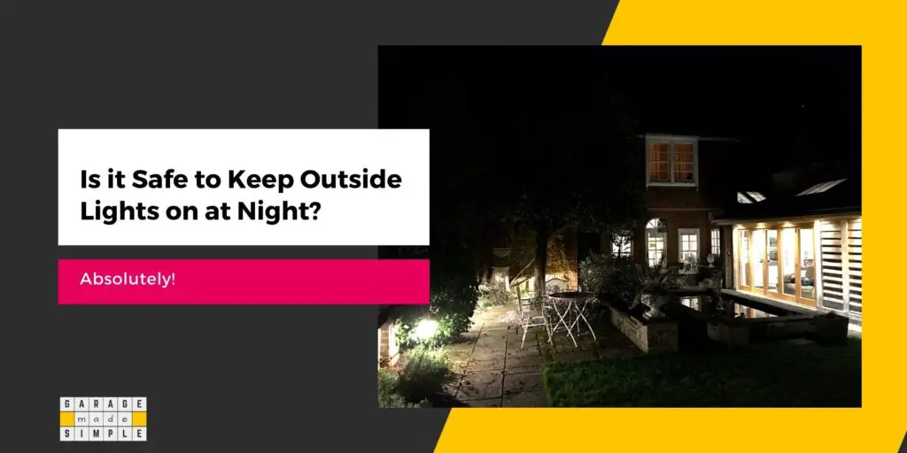 Is it Safe to keep outside lights on at Night?
