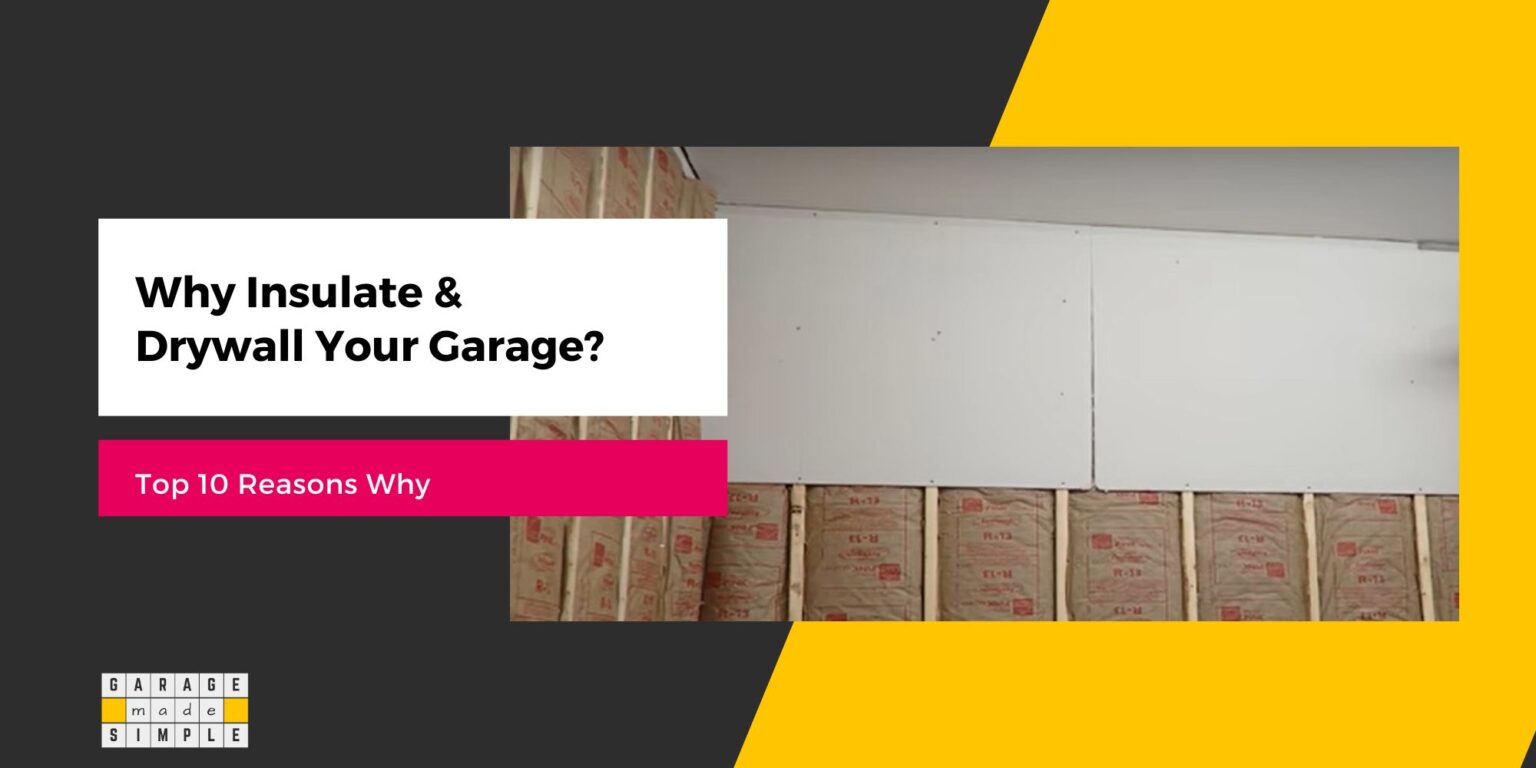 10 Best Reasons for Garage Insulation and Drywall