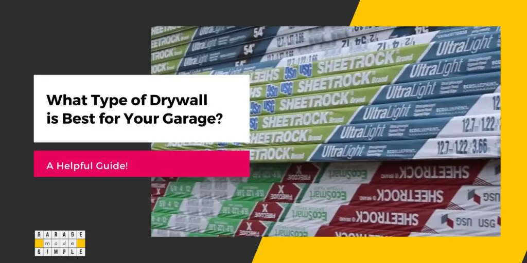 What Type of Drywall is Best for Your Garage?