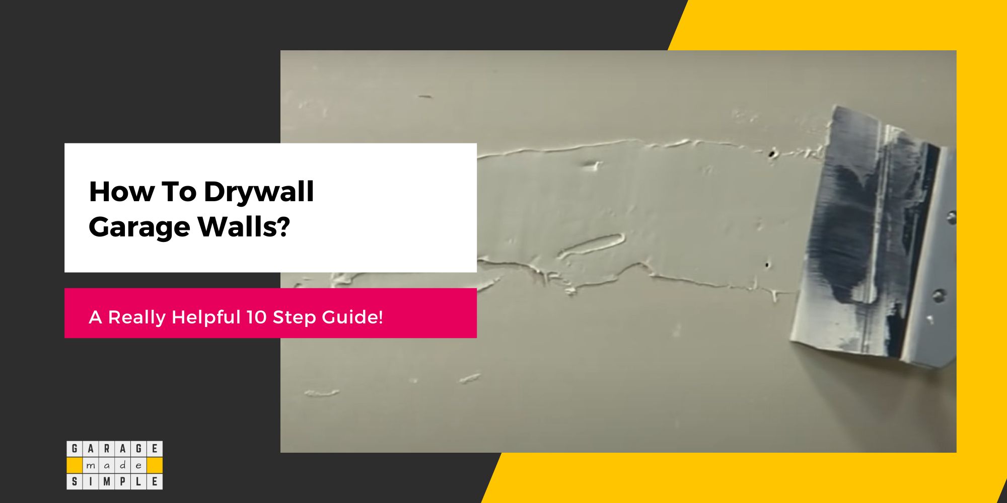 How To Drywall Your Garage Walls? (A Really Helpful 10 Step Guide!)
