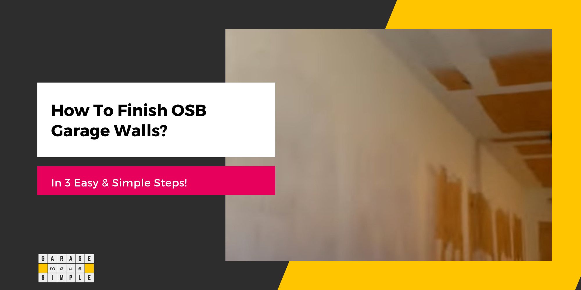 How To Finish OSB Garage Walls In 3 Easy & Simple Steps!