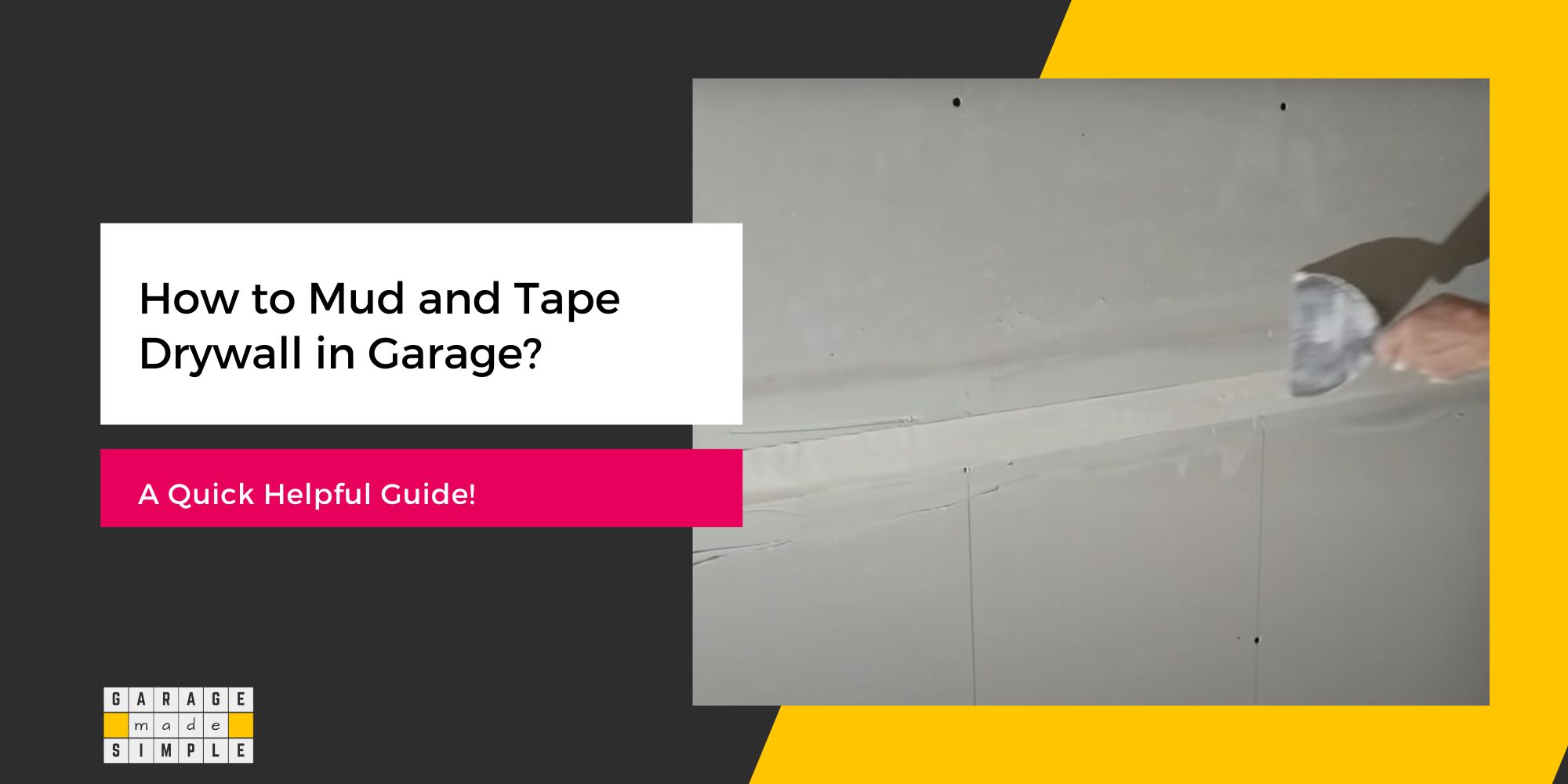 How to Mud & Tape Drywall in Garage? (A Quick Helpful Guide!)