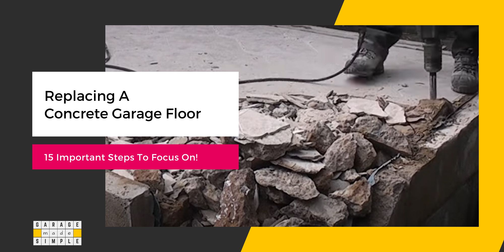 Replacing A Concrete Garage Floor: 15 Important Steps To Focus On!