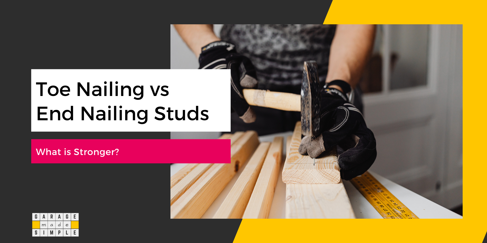 Toe Nailing vs End Nailing Studs: What is Stronger? (Explained!)