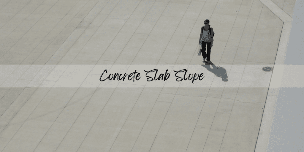 Concrete Slab Slope