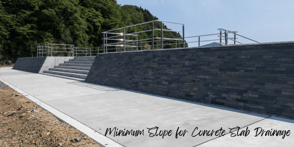 Minimum Slope for Concrete Slab Drainage