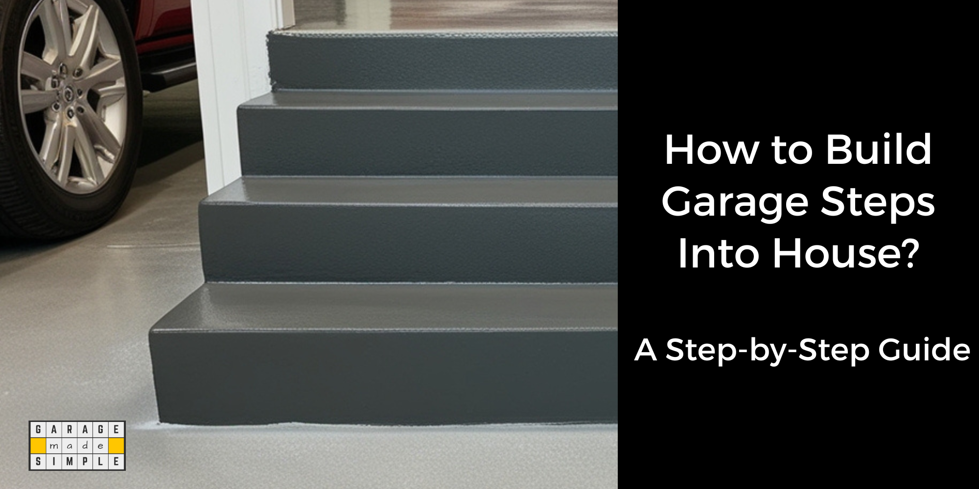 How to Build Garage Steps Into House: A Step-by-Step Guide