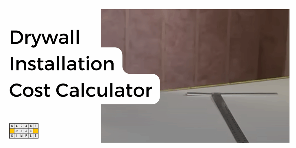 Drywall Installation Cost Calculator for a Detached Garage